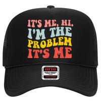 Funny Quote It's Me Hi I'm the Problem It's Me High Crown Mesh Back Trucker Hat