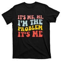 Funny Quote It's Me Hi I'm the Problem It's Me T-Shirt