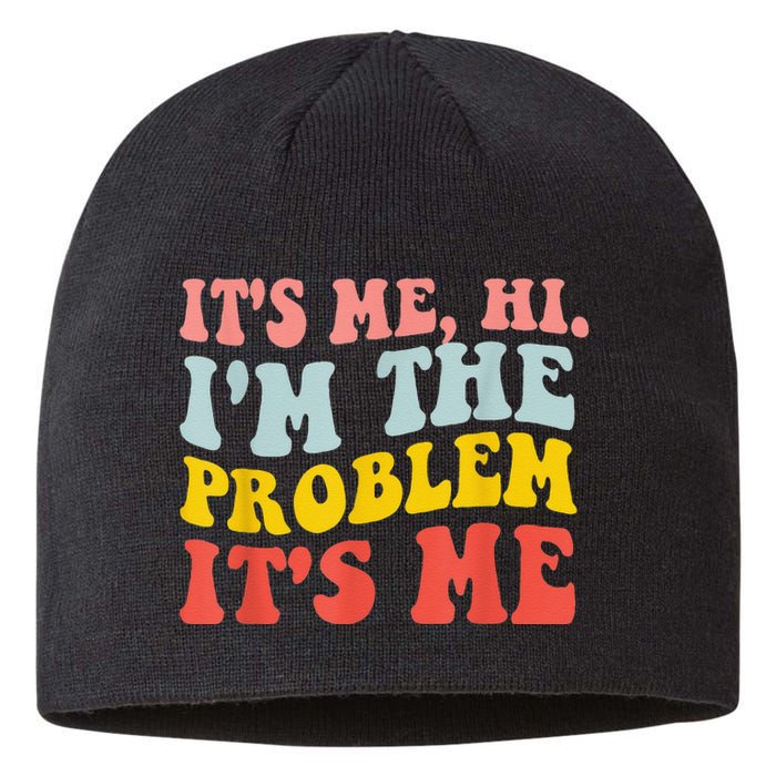 Funny Quote It's Me Hi I'm the Problem It's Me Sustainable Beanie