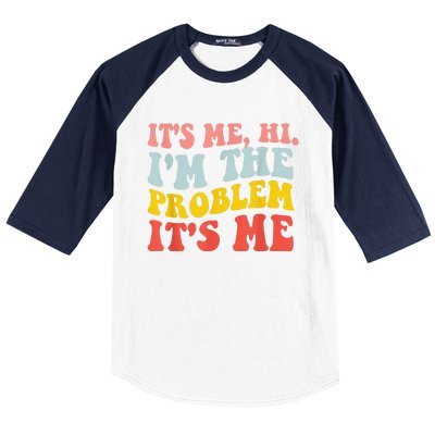 Funny Quote It's Me Hi I'm the Problem It's Me Baseball Sleeve Shirt