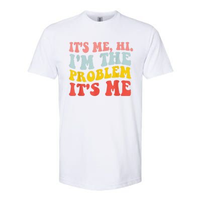 Funny Quote It's Me Hi I'm the Problem It's Me Softstyle CVC T-Shirt