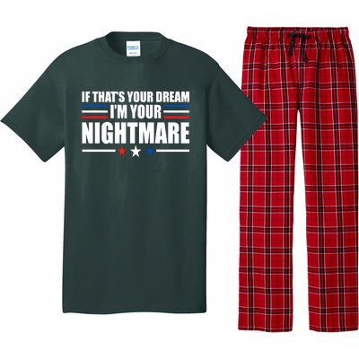 Funny Quote If That’s Your Dream, I'm Your Nightmare Pajama Set