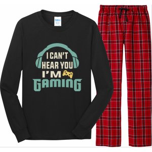 Funny Quote I CanT Hear You IM Gaming Busy Video Gamer Gift Long Sleeve Pajama Set