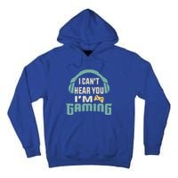 Funny Quote I CanT Hear You IM Gaming Busy Video Gamer Gift Tall Hoodie