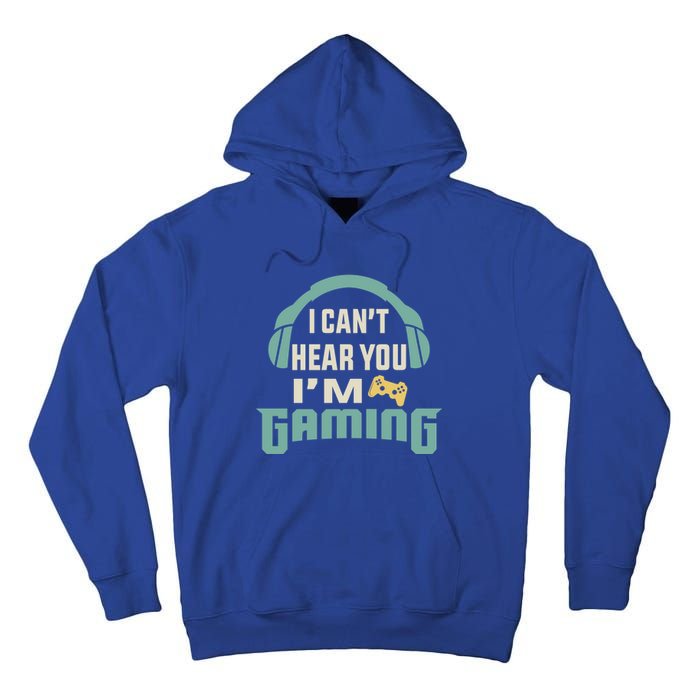 Funny Quote I CanT Hear You IM Gaming Busy Video Gamer Gift Tall Hoodie