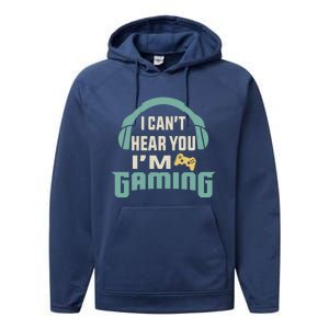 Funny Quote I CanT Hear You IM Gaming Busy Video Gamer Gift Performance Fleece Hoodie