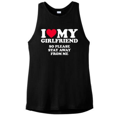 Funny Quote I Love My Girlfriend So Please Stay Away From Me Ladies PosiCharge Tri-Blend Wicking Tank