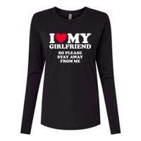 Funny Quote I Love My Girlfriend So Please Stay Away From Me Womens Cotton Relaxed Long Sleeve T-Shirt