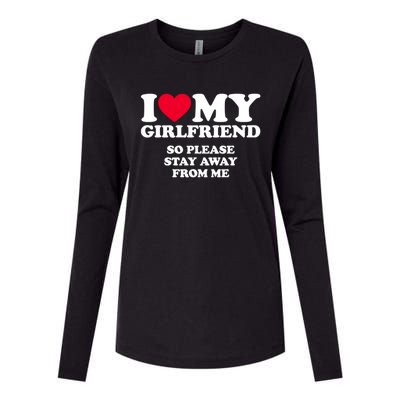 Funny Quote I Love My Girlfriend So Please Stay Away From Me Womens Cotton Relaxed Long Sleeve T-Shirt