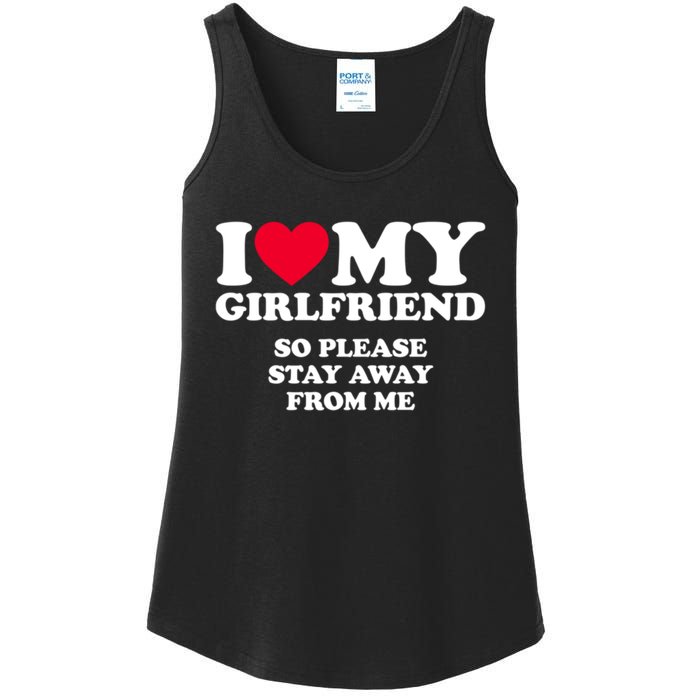 Funny Quote I Love My Girlfriend So Please Stay Away From Me Ladies Essential Tank