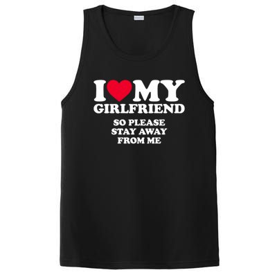 Funny Quote I Love My Girlfriend So Please Stay Away From Me PosiCharge Competitor Tank