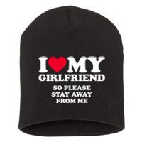 Funny Quote I Love My Girlfriend So Please Stay Away From Me Short Acrylic Beanie