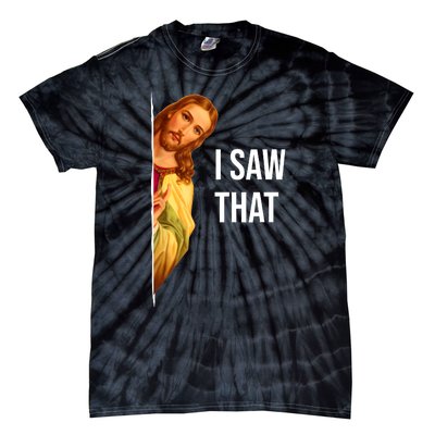 Funny Quote Jesus Meme I Saw That Christian Tie-Dye T-Shirt