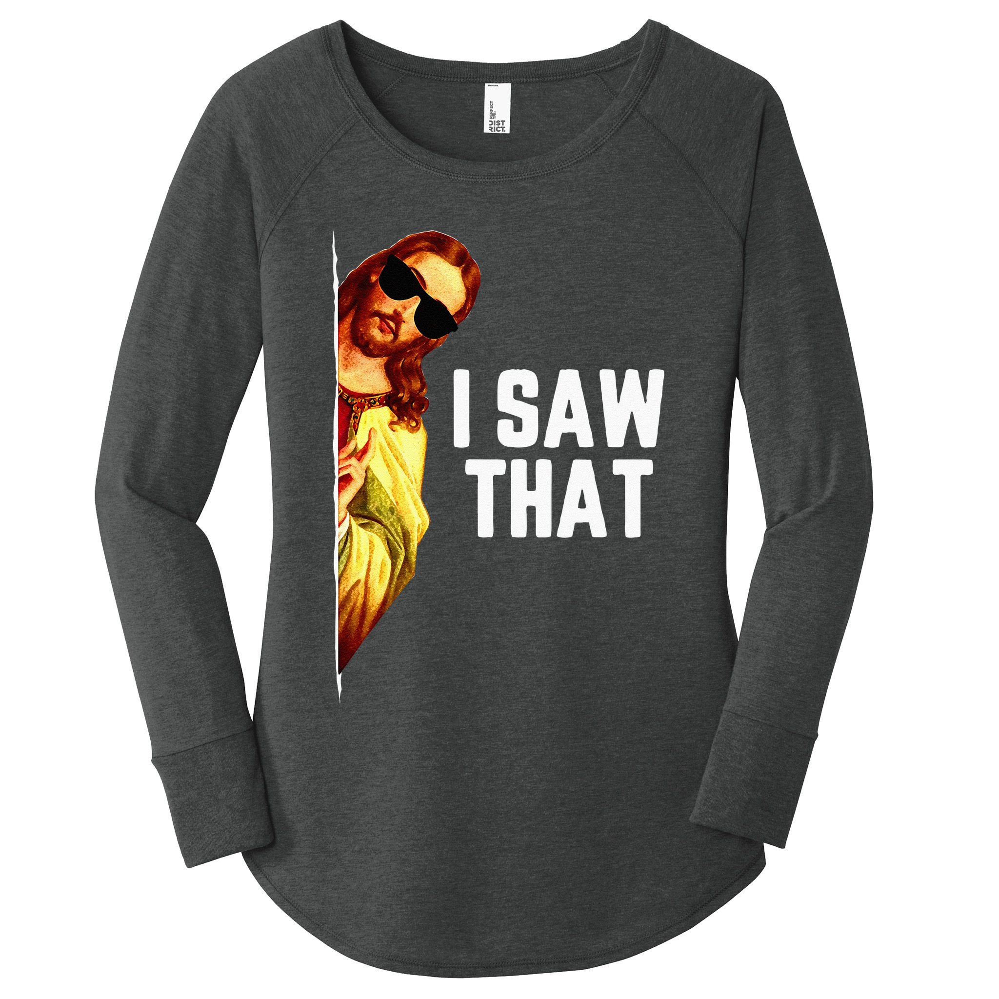 Funny Quote Jesus Meme I Saw That Christian God Women's Perfect Tri Tunic Long Sleeve Shirt