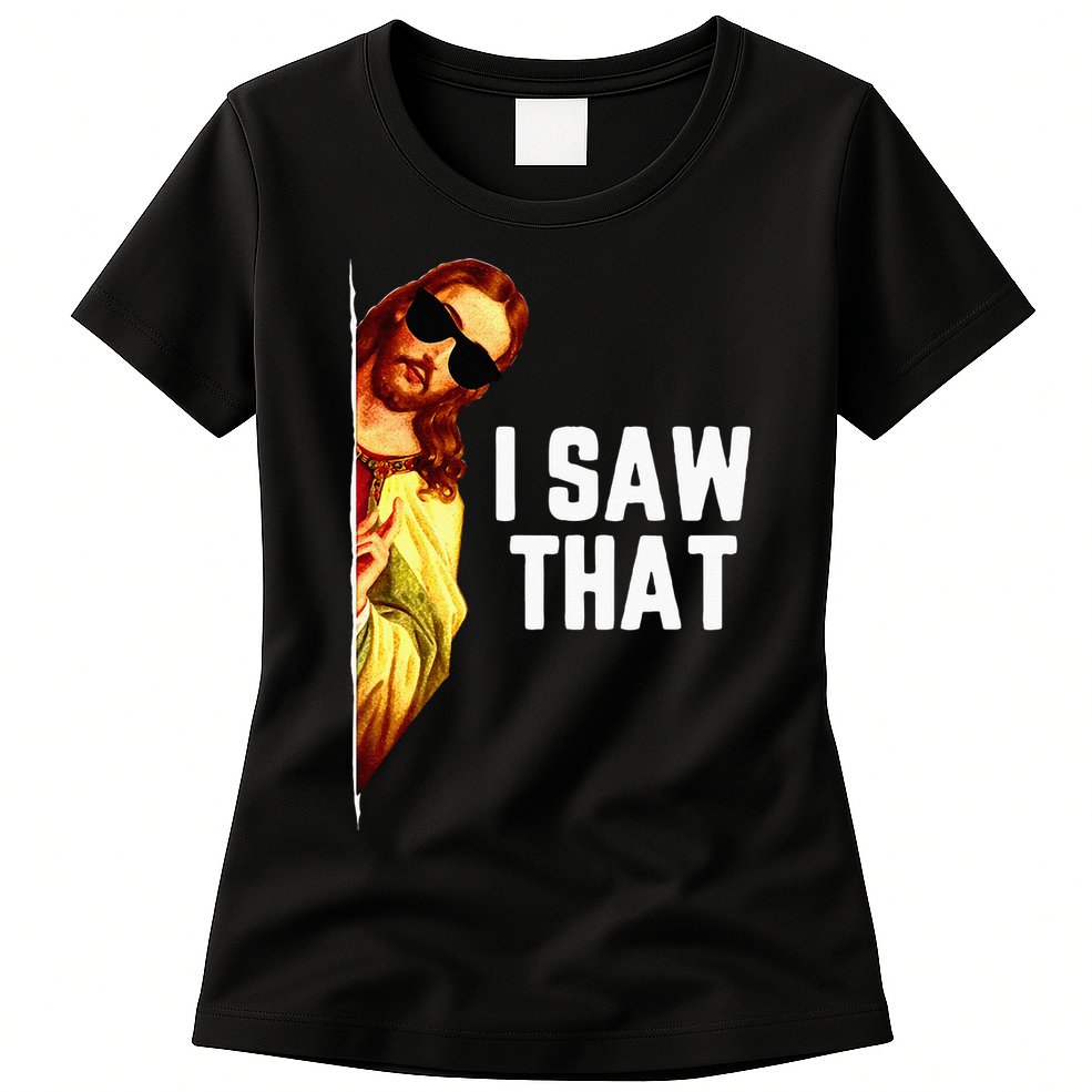 Funny Quote Jesus Meme I Saw That Christian God Womens T-Shirt