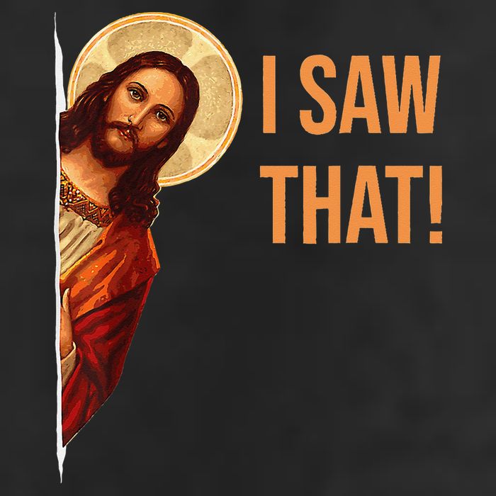 Funny Quote Jesus Meme I Saw That Christian Cool Comfort Performance Bucket Hat