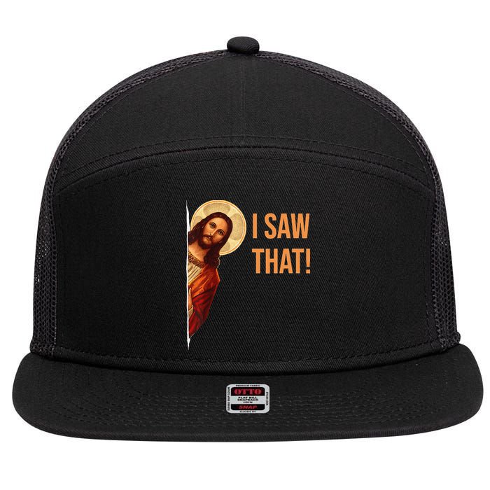 Funny Quote Jesus Meme I Saw That Christian 7 Panel Mesh Trucker Snapback Hat