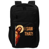 Funny Quote Jesus Meme I Saw That Christian Impact Tech Backpack