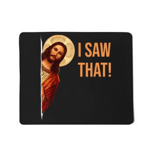 Funny Quote Jesus Meme I Saw That Christian Mousepad