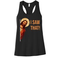 Funny Quote Jesus Meme I Saw That Christian Women's Racerback Tank