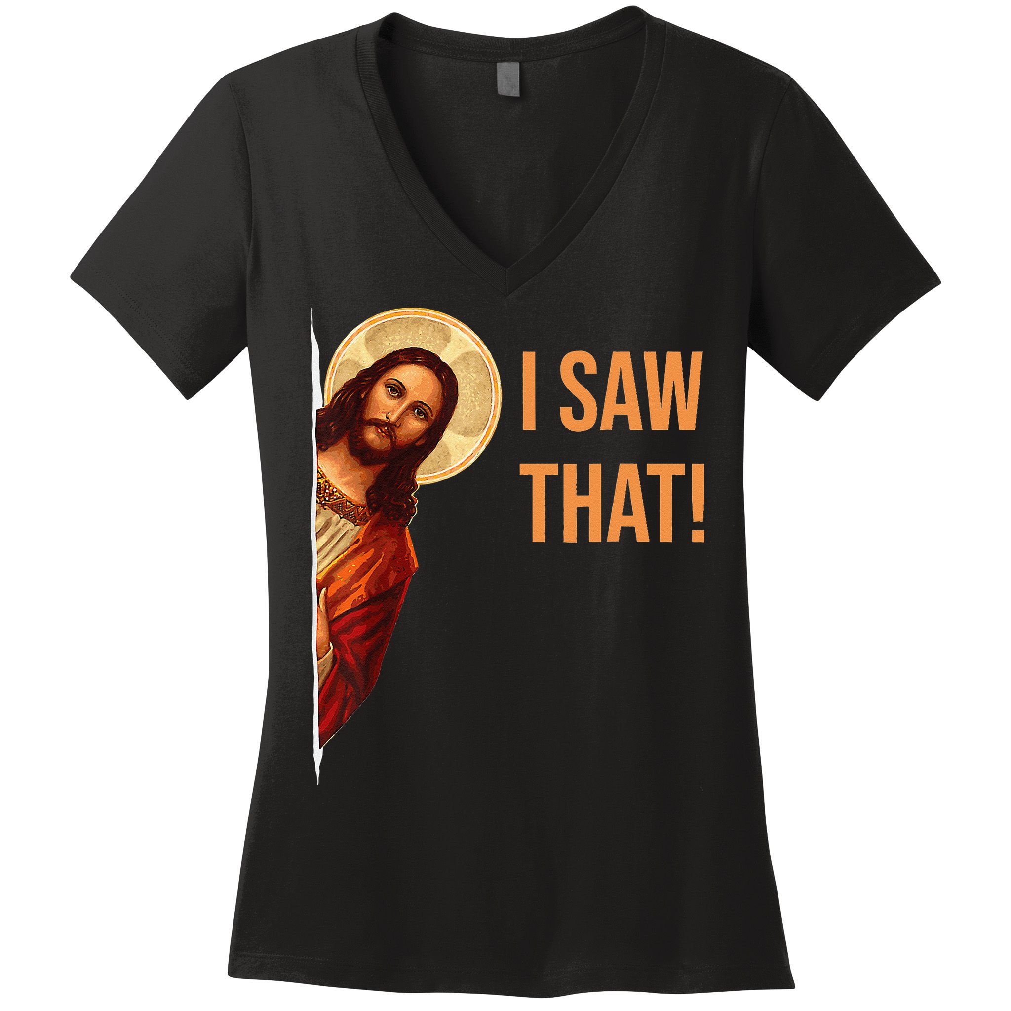 Funny Quote Jesus Meme I Saw That Christian Women's V-Neck T-Shirt
