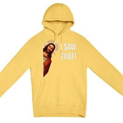 Funny Quote Jesus Meme I Saw That Christian Gift Premium Pullover Hoodie