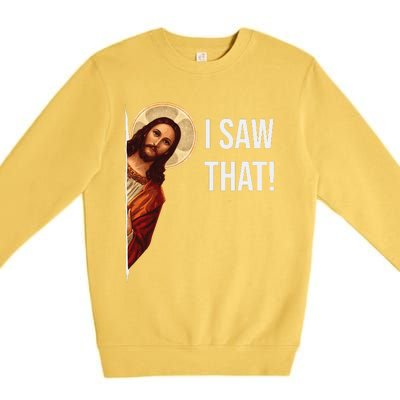 Funny Quote Jesus Meme I Saw That Christian Gift Premium Crewneck Sweatshirt