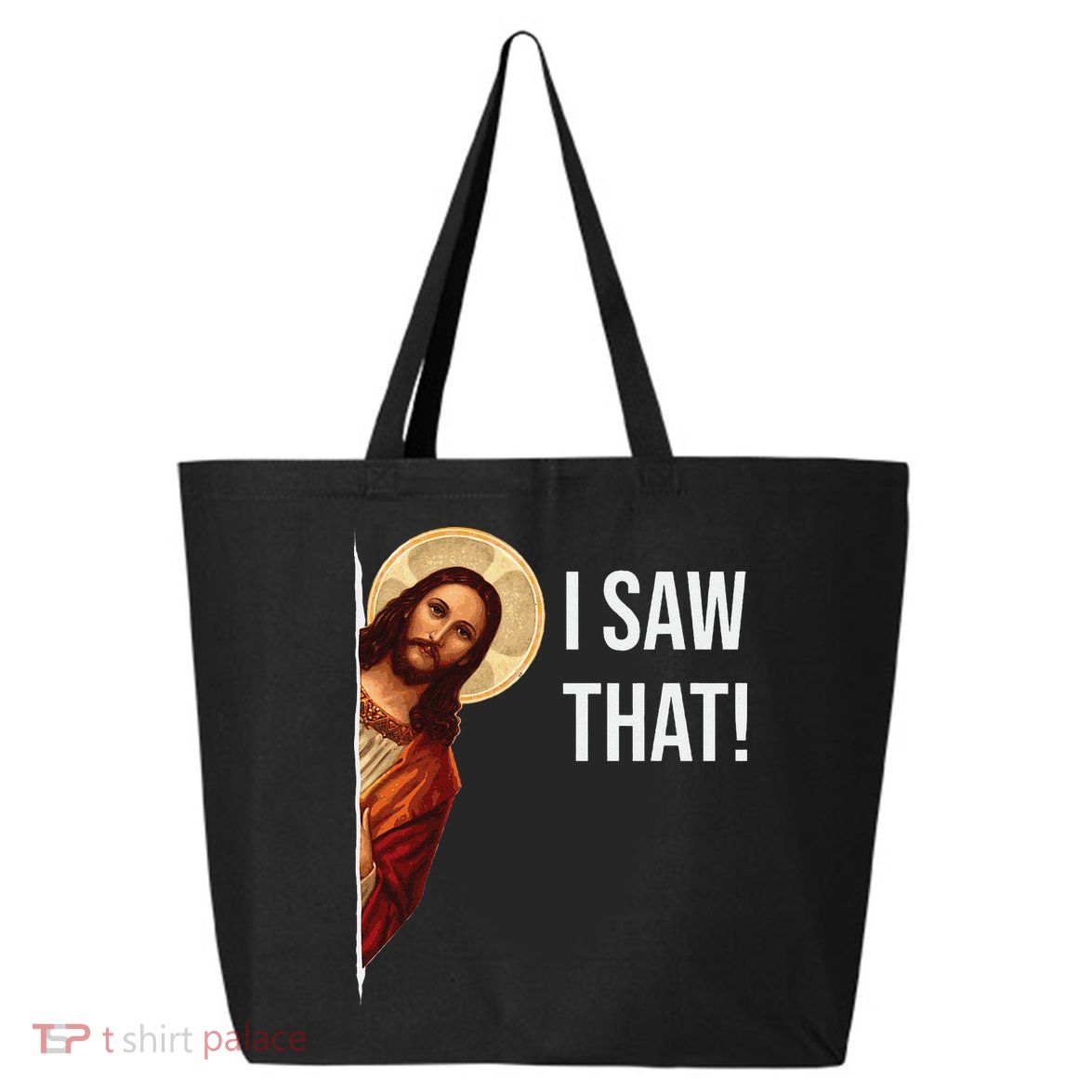 Funny Quote Jesus Meme I Saw That Christian Gift 25L Jumbo Tote