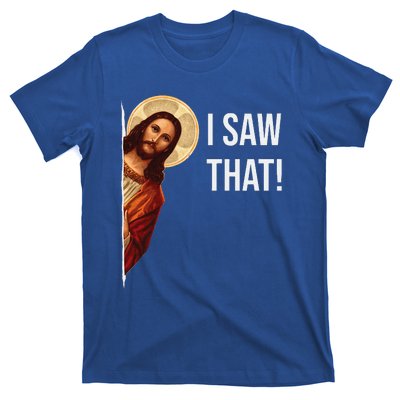 Funny Quote Jesus Meme I Saw That Christian Gift T-Shirt