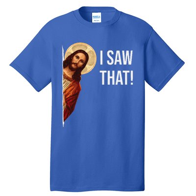 Funny Quote Jesus Meme I Saw That Christian Gift Tall T-Shirt