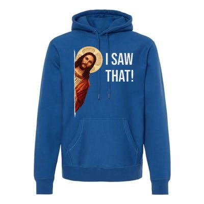 Funny Quote Jesus Meme I Saw That Christian Gift Premium Hoodie