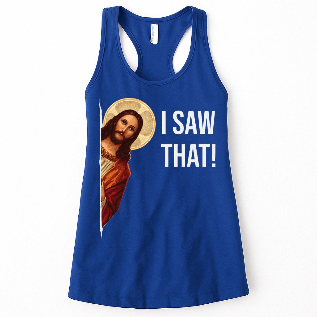 Funny Quote Jesus Meme I Saw That Christian Gift Womens Tank Top