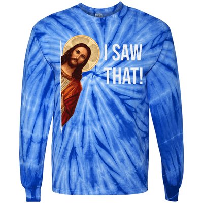 Funny Quote Jesus Meme I Saw That Christian Gift Tie-Dye Long Sleeve Shirt