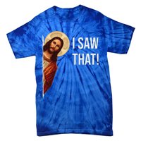 Funny Quote Jesus Meme I Saw That Christian Gift Tie-Dye T-Shirt