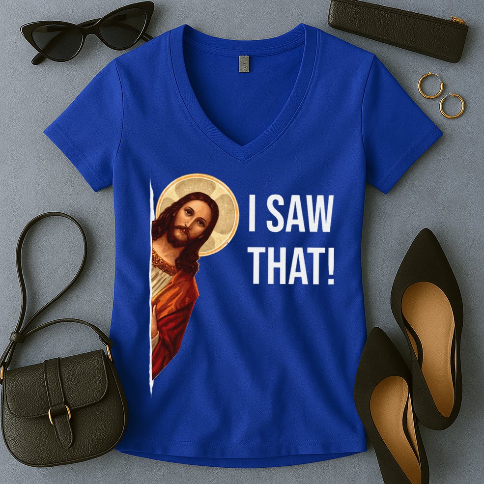 Funny Quote Jesus Meme I Saw That Christian Gift Women's V-Neck T-Shirt