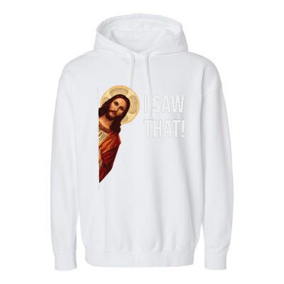 Funny Quote Jesus Meme I Saw That Christian Gift Garment-Dyed Fleece Hoodie