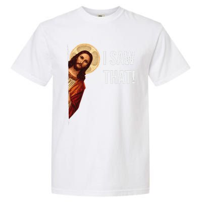 Funny Quote Jesus Meme I Saw That Christian Gift Garment-Dyed Heavyweight T-Shirt