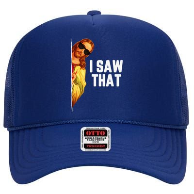 Funny Quote Jesus Meme I Saw That Christian God Gift High Crown Mesh Back Trucker Hat