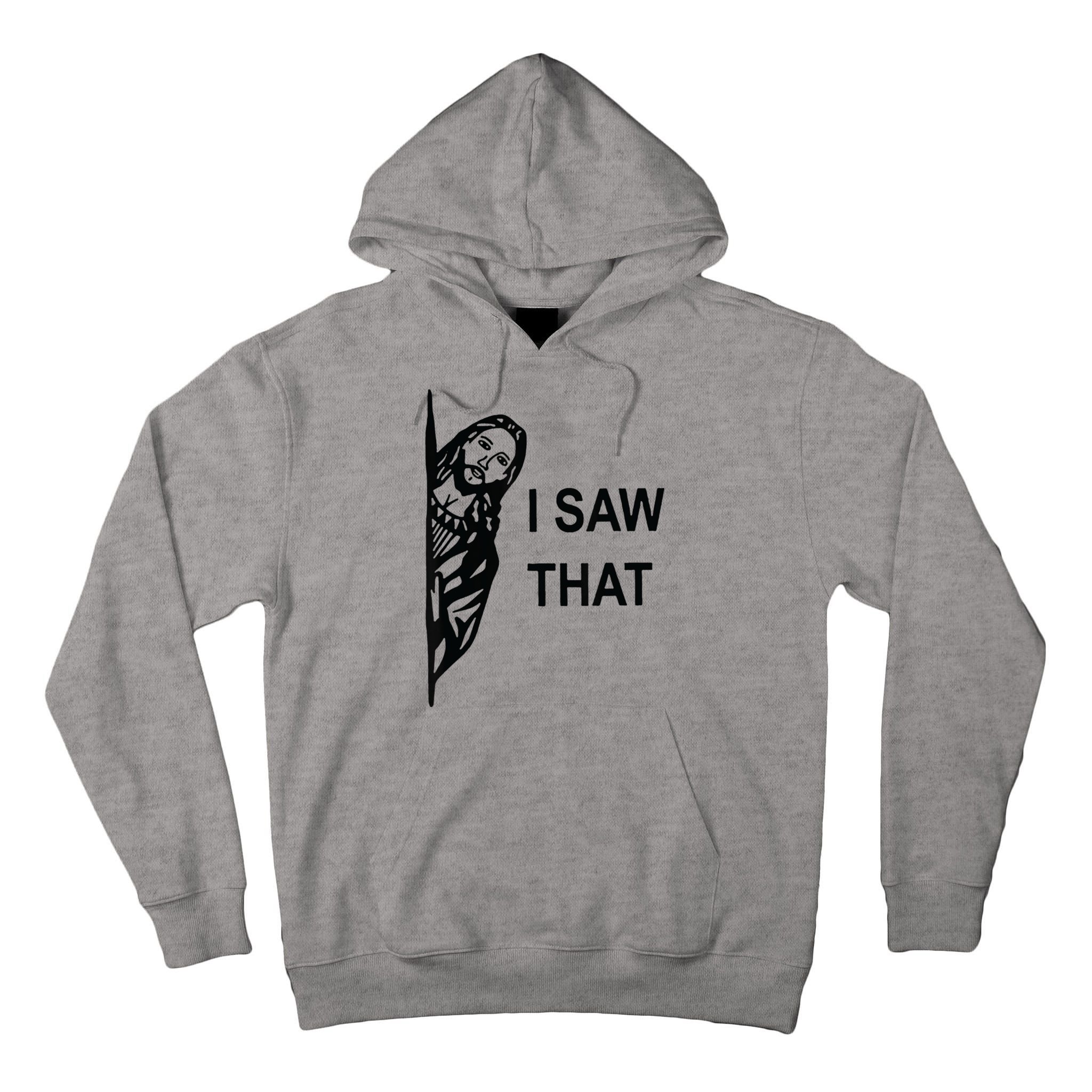 Funny Quote Jesus Meme I Saw That Christian Jesus Meme Tall Hoodie