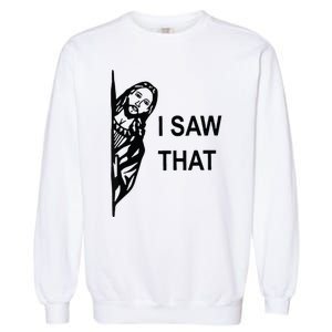 Funny Quote Jesus Meme I Saw That Christian Jesus Meme Garment-Dyed Sweatshirt