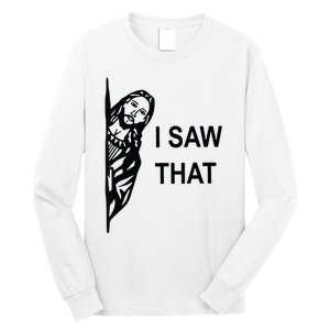 Funny Quote Jesus Meme I Saw That Christian Jesus Meme Long Sleeve Shirt