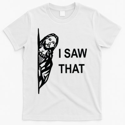 Funny Quote Jesus Meme I Saw That Christian Jesus Meme T-Shirt