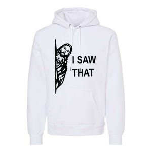 Funny Quote Jesus Meme I Saw That Christian Jesus Meme Premium Hoodie