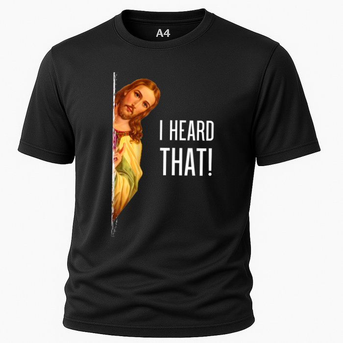 Funny Quote Jesus Meme I Heard That Christian God Cooling Performance Crew T-Shirt