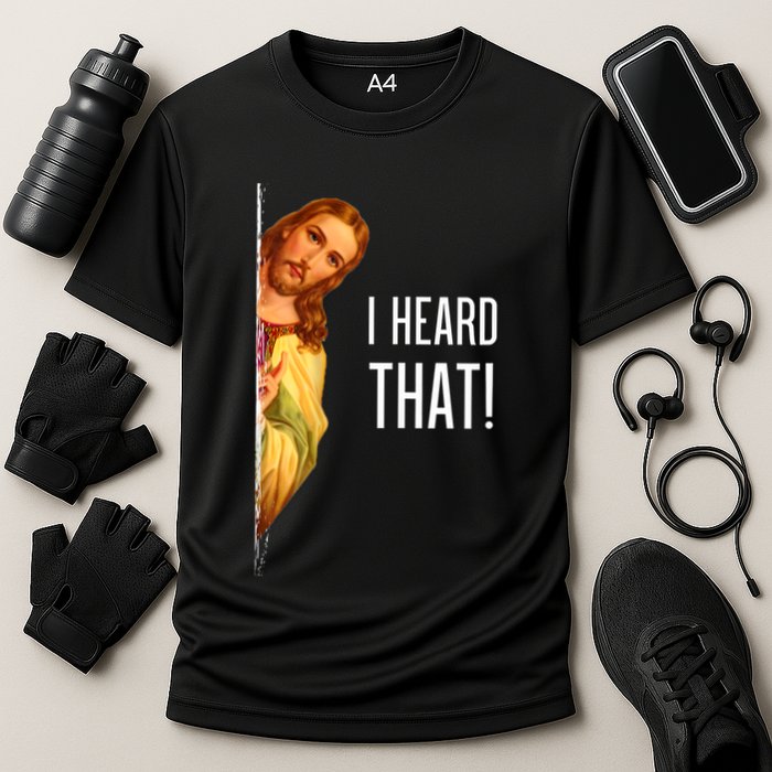 Funny Quote Jesus Meme I Heard That Christian God Cooling Performance Crew T-Shirt
