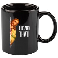 Funny Quote Jesus Meme I Heard That Christian God 11oz C Handle Ceramic Mug