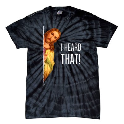 Funny Quote Jesus Meme I Heard That Christian God Tie-Dye T-Shirt