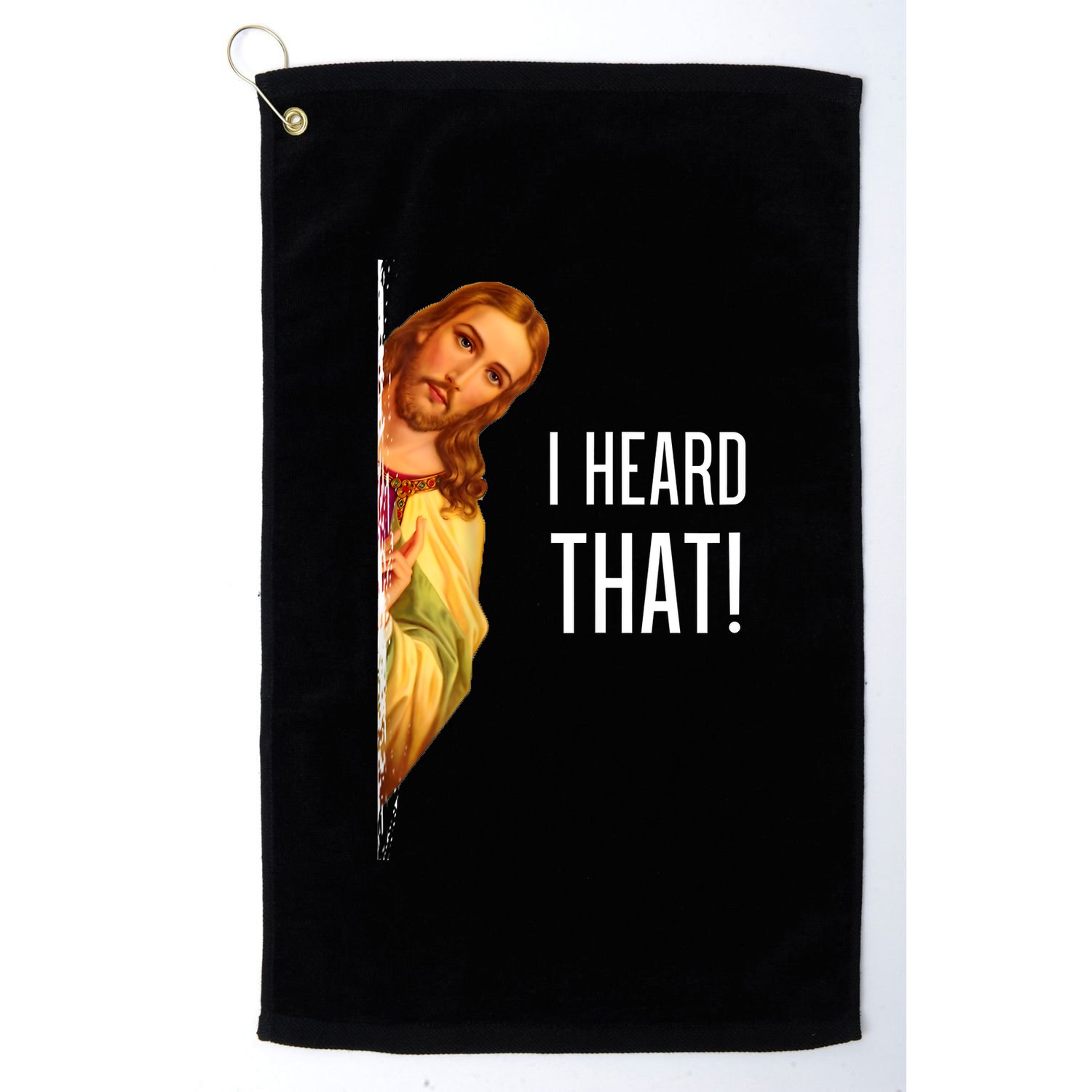 Funny Quote Jesus Meme I Heard That Christian God Golf Towel