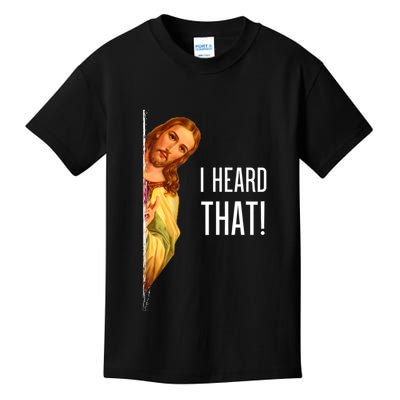 Funny Quote Jesus Meme I Heard That Christian God Kids T-Shirt