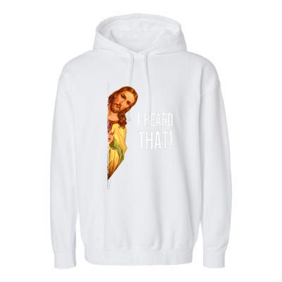 Funny Quote Jesus Meme I Heard That Christian God Garment-Dyed Fleece Hoodie